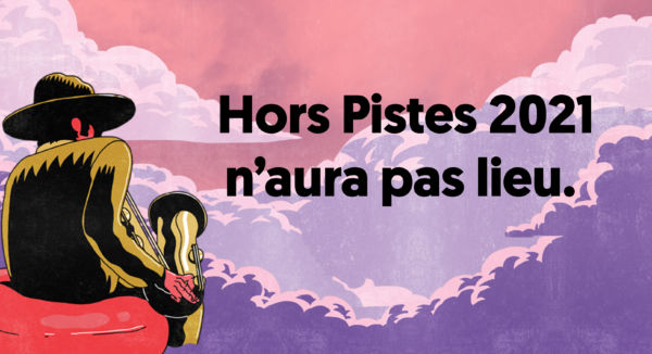 Hors Pistes 2021 n'aura pas lieu