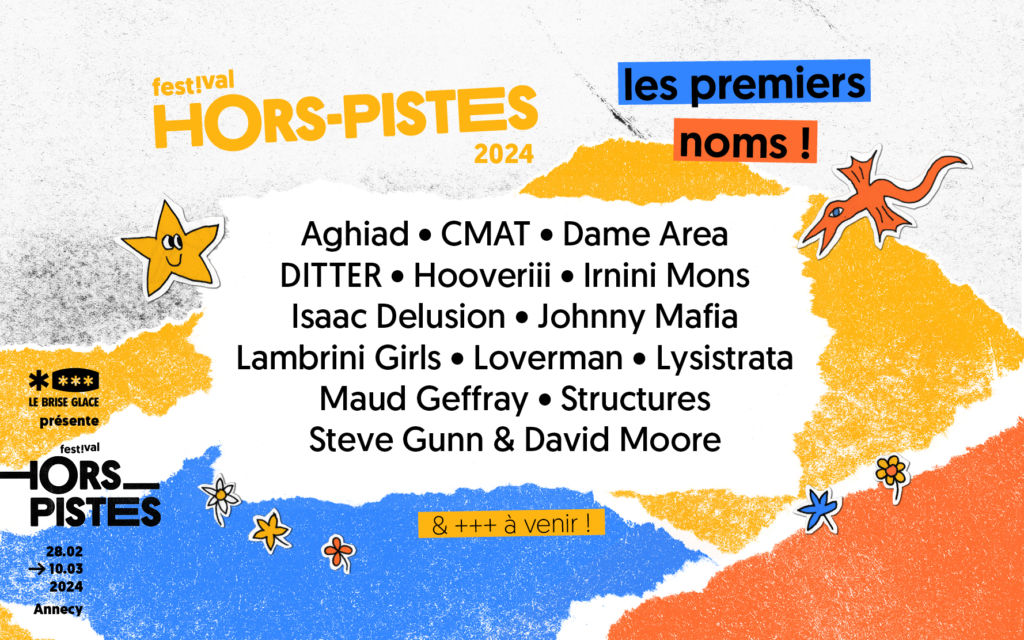 Les premiers noms du Festival Hors Pistes 2024 : Aghiad, CMAT, Dame Area, DITTER, Hooveriii, Irnini Mons, Isaac Delusion, Johnny MAfia, Lambrini Girls, Loverman, Lysistrata, Maud Geffray, Structures, Steve Gunn & David Moore... et plus à venir !