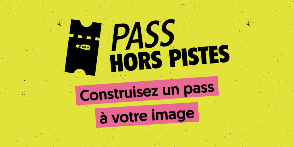 Pass Hors Pistes : construisez un pass à votre image